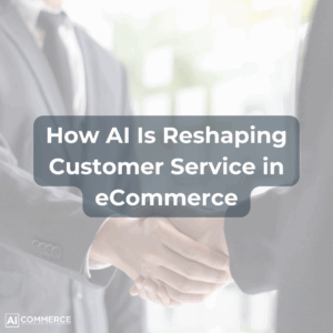 ai reshaping customer service